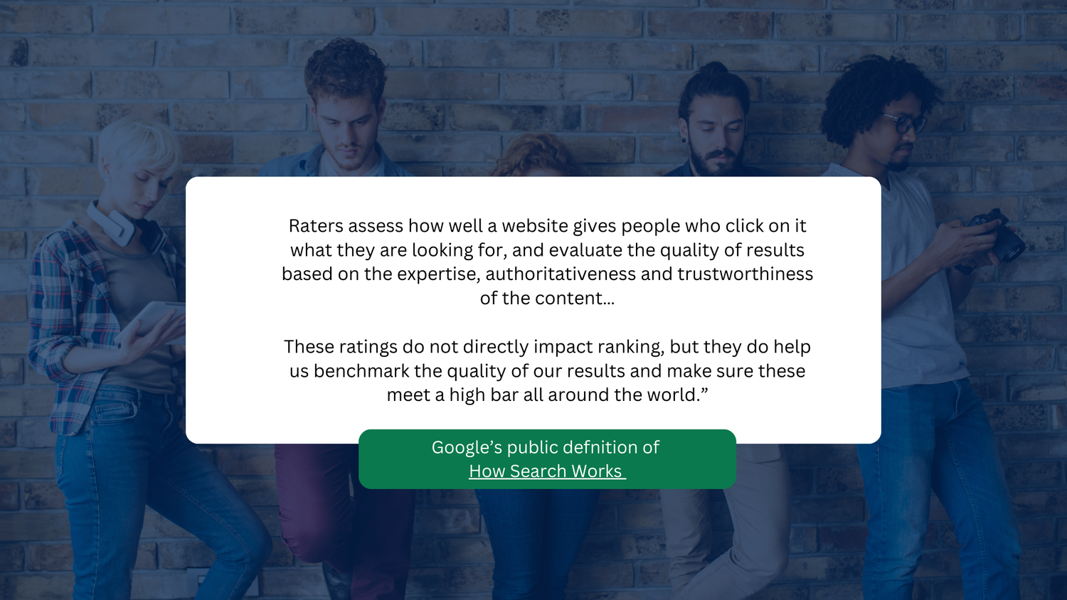 Google definition how search works Image depicting diverse group of people engaged with technology, illustrating the concept of user experience and search quality assessment in digital marketing, relevant to E-E-A-T principles for SEO.